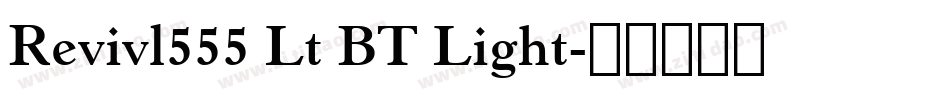 Revivl555 Lt BT Light字体转换